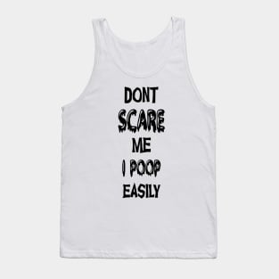 Don't Scare Me I Poop Easily Funny Halloween Tank Top